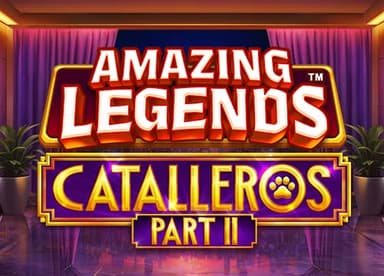 Amazing Legends Catalleros Part 2
