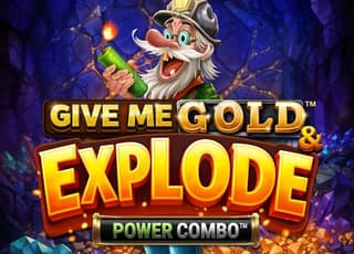 Give Me Gold and Explode Power Combo