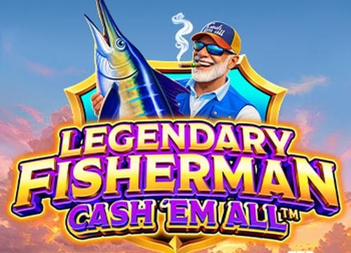 Legendary Fisherman Cash Em All