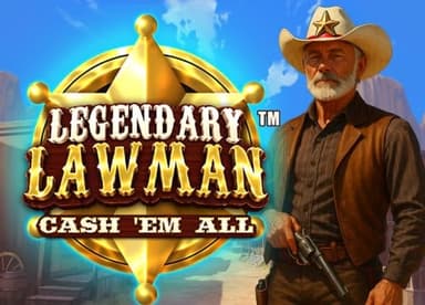 Legendary Lawman Cash 'Em All