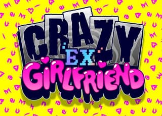 Crazy Ex Girlfriend