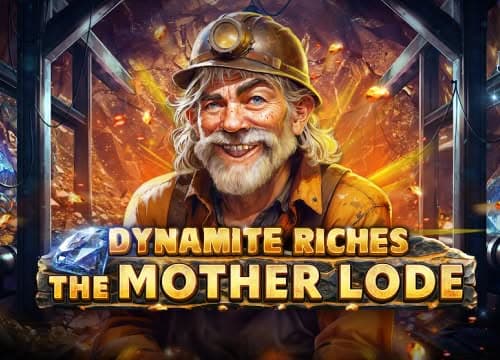 Dynamite Riches The Mother Lode