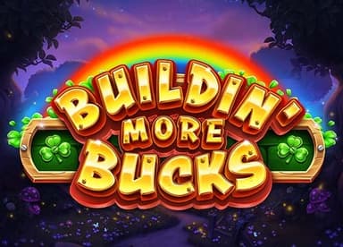 Buildin More Bucks